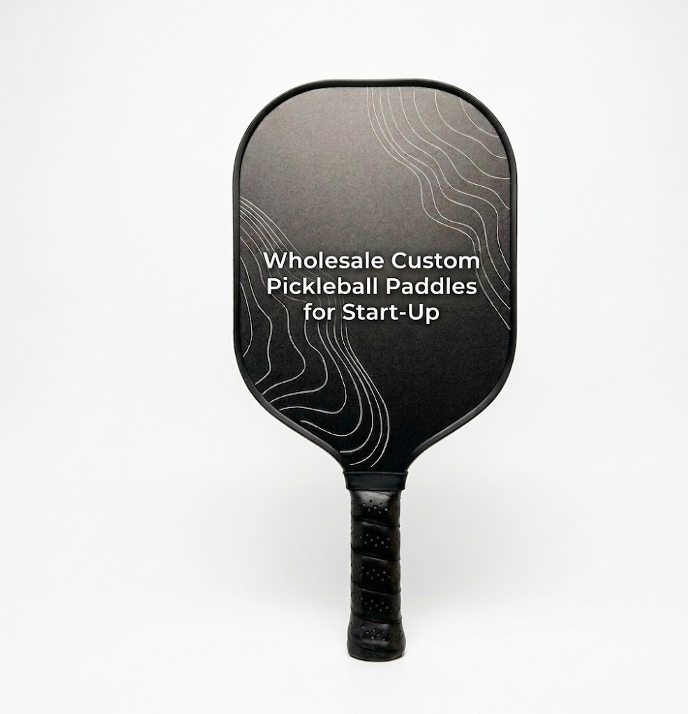 Wholesale Custom Pickleball Paddles for Start-Up